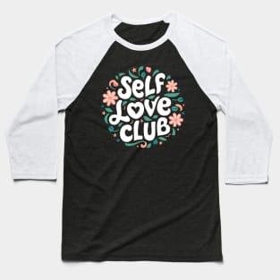 Self Love Club Baseball T-Shirt